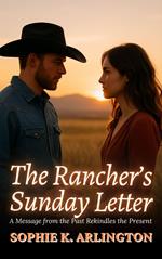 The Rancher’s Sunday Letter: A Message from the Past Rekindles the Present