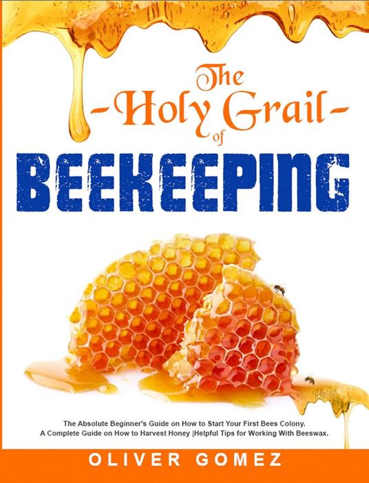 The Holy Grail of Beekeeping