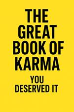 The Great Book of Karma - You Deserved It