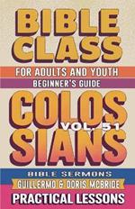 Bible Class for Adults and Youth: Beginner's Guide - Colossians