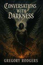Conversations with Darkness