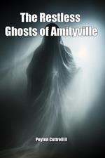 The Restless Ghosts of Amityville