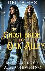 The Ghost Bride of Oak Alley