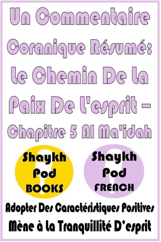 Un Commentaire Coranique Résumé: Le Chemin De La Paix De L'esprit – Chapitre 5 Al Ma'idah