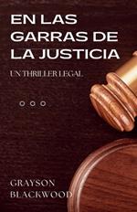 En las Garras de la Justicia: un Thriller Legal