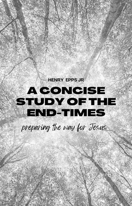 A Concise Study of the End-Times