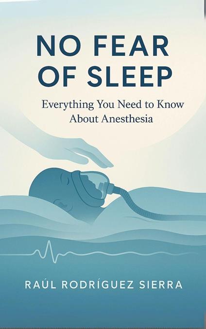 NO FEAR OF SLEEP/Everything you need to know about anesthesia