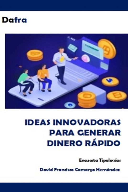 Ideas innovadoras para generar dinero rápido