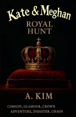 Kate and Meghan - ( Royal Hunt ) - A Kim - cover