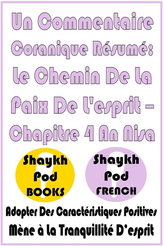 Un Commentaire Coranique Résumé: Le Chemin De La Paix De L'esprit – Chapitre 4 An Nisa