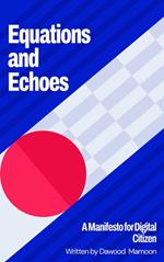 Equations and Echoes: A Manifesto for Digital Citizen