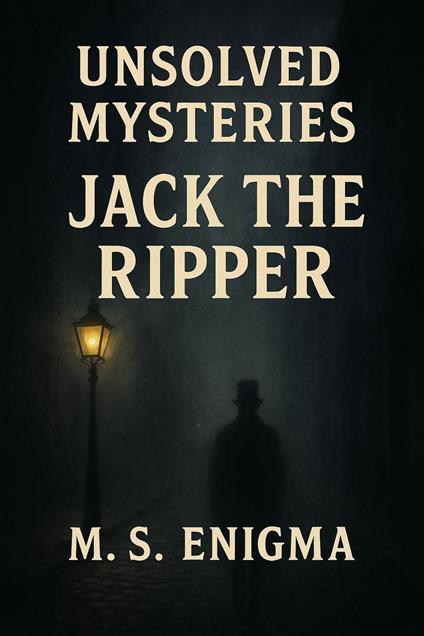 Unsolved Mysteries Jack the Ripper