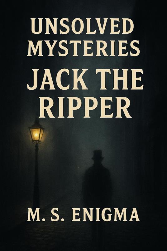 Unsolved Mysteries Jack the Ripper