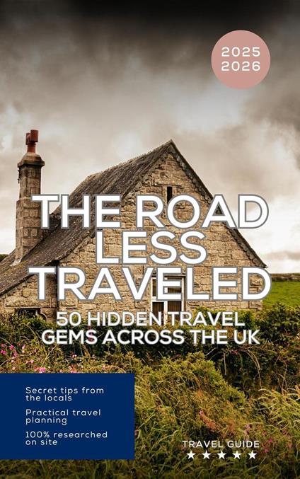 The Road Less Traveled: 50 Hidden Travel Gems Across the UK