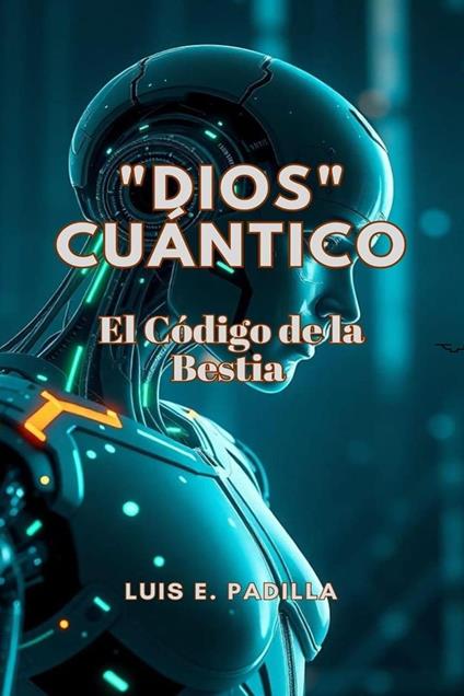 "Dios" Cuántico: El Código de la Bestia