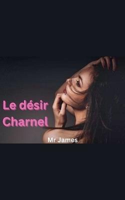 Le désir Charnel - James - cover