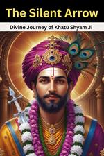 The Silent Arrow: Divine Journey of Khatu Shyam Ji