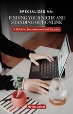 Specialized VA: Finding Your Niche and Standing Out Online