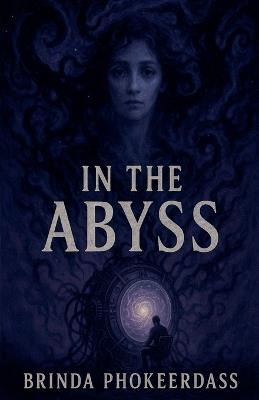In The Abyss - Brinda Phokeerdass - cover