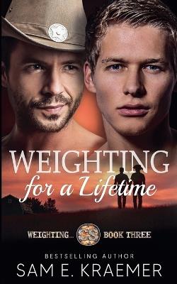 Weighting for a Lifetime - Sam E Kraemer - cover