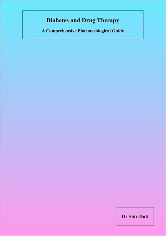 Diabetes and Drug Therapy: A Comprehensive Pharmacological Guide