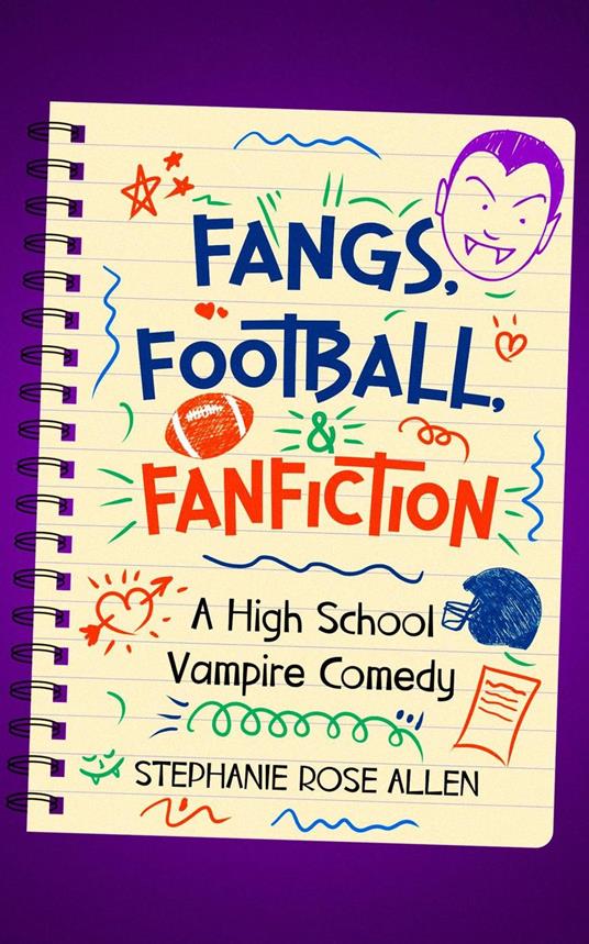 Fangs, Football, and Fanfiction - Stephanie Rose Allen - ebook