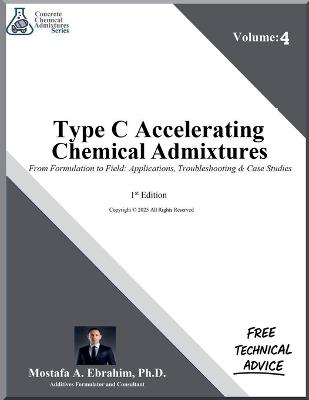 Type C Accelerating Admixtures From Formulation to Field: Applications, Troubleshooting & Case Studies - Mostafa Ebrahim - cover