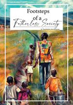 Footsteps of a Fatherless Society