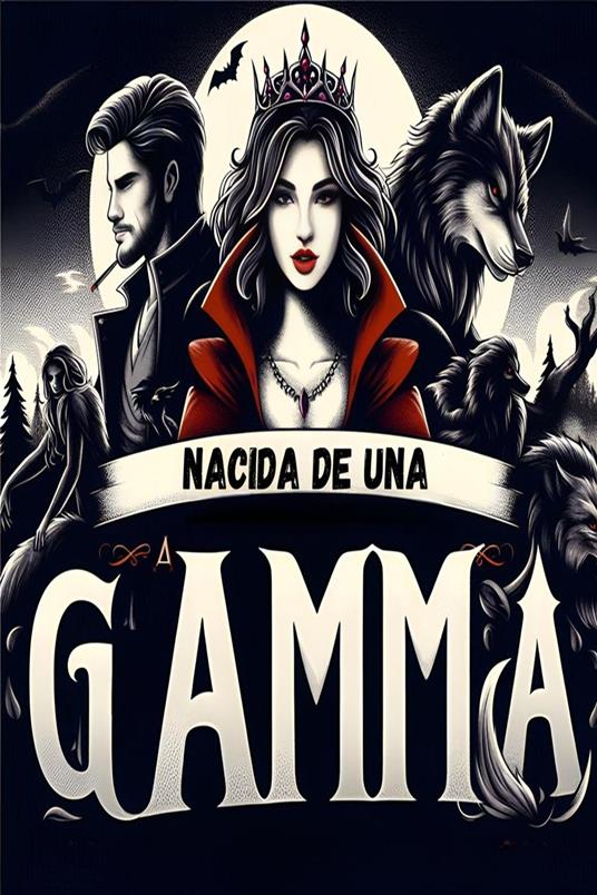Nacida de una Gamma