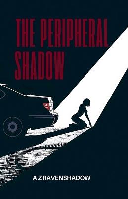 The Peripheral Shadow - A Z Ravenshadow - cover