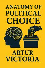 Anatomy of Political Choice