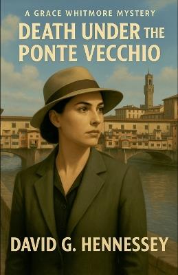 Death Under the Ponte Vecchio - David G Hennessey - cover