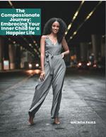 The Compassionate Journey: Embracing Your Inner Child for a Happier Life