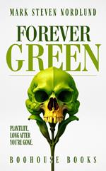 Forevergreen, Plantlife Long After You're Gone