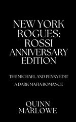 New York Rogues, Rossi: Anniversary Edition: The Michael and Penny Edit: A Dark Mafia Romance