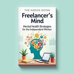 Freelancer´s Mind: Menthal Health Strategies For the Independent Worker
