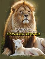 The Biblical Portrait of the Apostolic Ministry