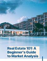 Real Estate 101: A Beginner's Guide to Market Analysis