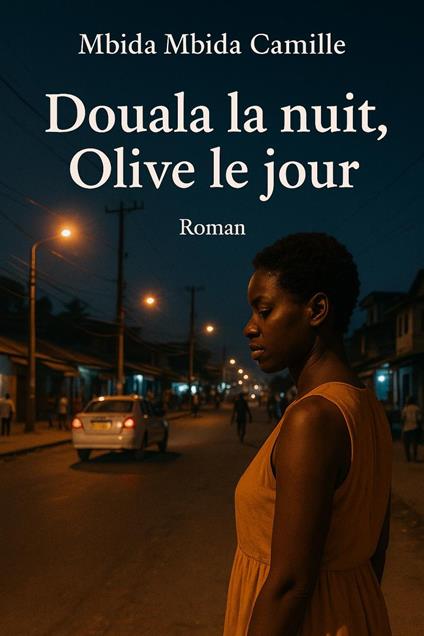 Douala la nuit, Olive le jour