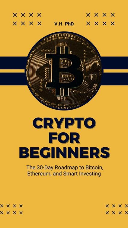 Crypto for Beginners: The 30-Day Roadmap
