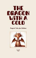 The Dragon with a Cold: Magical Tales for Children