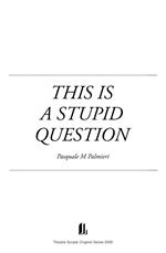This Is A Stupid Question