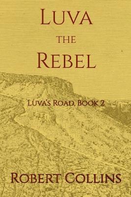 Luva the Rebel - Robert L Collins - cover