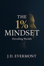 The 1% Mindset: Decoding Wealth