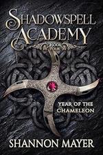 Shadowspell Academy: Year Chameleon Book 4