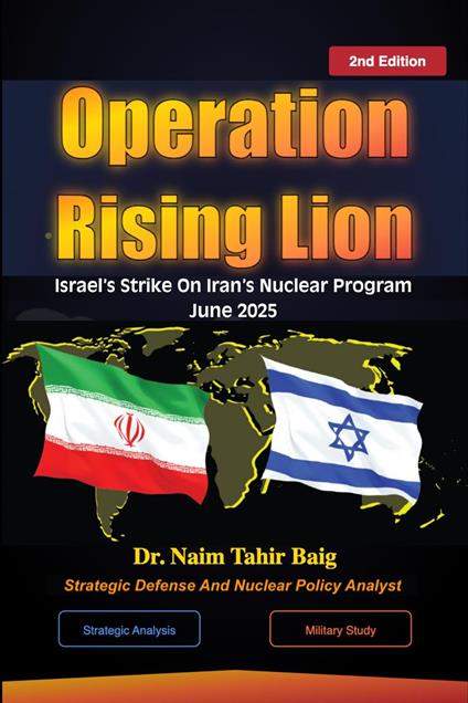 2nd Edition: Operation Rising Lion: Israel's Strike Against Iran's Nuclear Program