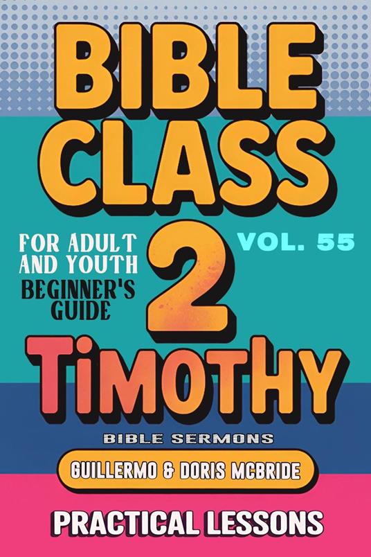 Bible Class for Adults and Youth: Beginner's Guide — 2 Timothy