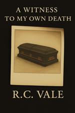 A Witness to My Own Death