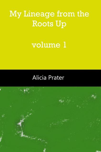 My Lineage from the Roots Up