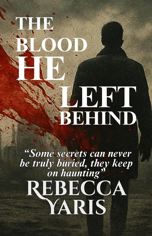 The Blood He Left Behind